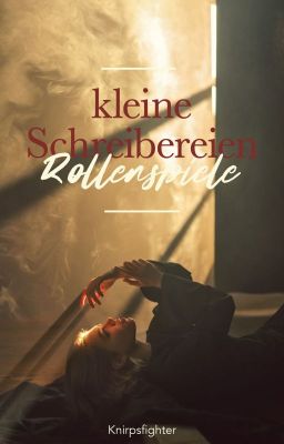 Kleine Schreibereien | ʀᴏʟʟᴇɴsᴘɪᴇʟᴇ