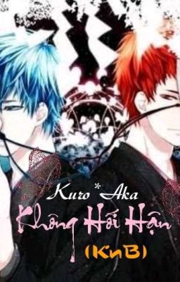 [ KnB] [Kuroaka]- Không hối hận