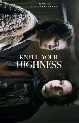 knell, your highness ✶ JACAERYS VELARYON