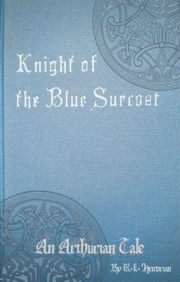 Knight of the Blue Surcoat - IN EDITING HELL - SLOW