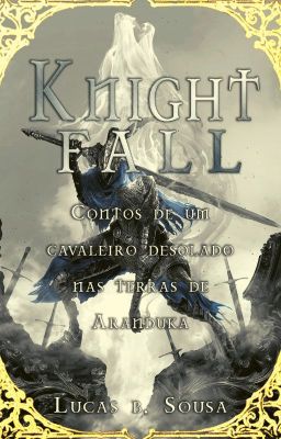 Knightfall - Contos de um cavaleiro desolado nas terras de Aranduka