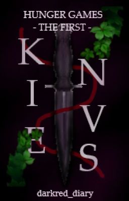 KNIVES - The First (Hunger Games FF)