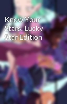 Know Your Stars: Lucky Star Edition