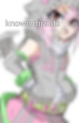 known threats