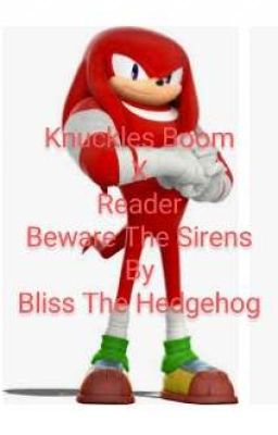 Knuckles Boom X Reader Beware The Sirens