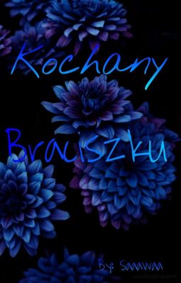 Kochany Braciszku✔️