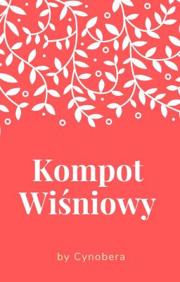 Kompot wiśniowy [Sakura x Lee]