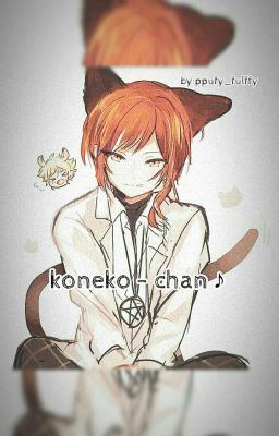 Koneko - chan ♪