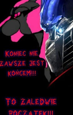 Koniec nie zawsze jest końcem!!! To zaledwie początek!!!