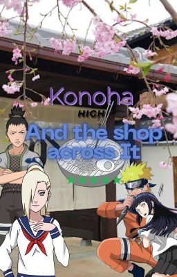 |Konoha High..And the shop across It| One-Shot