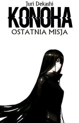 Konoha - ostatnia misja [ Itachi x OC]