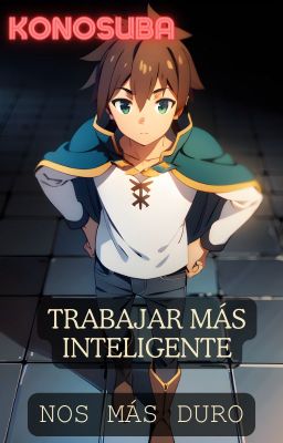 Konosuba: Trabajar de forma más inteligente, no más duro