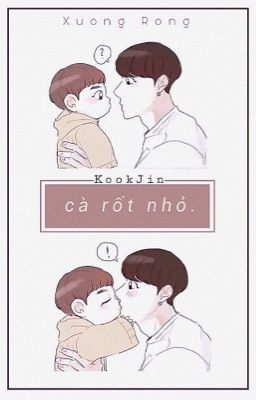 kookjin ; cà rốt nhỏ. 