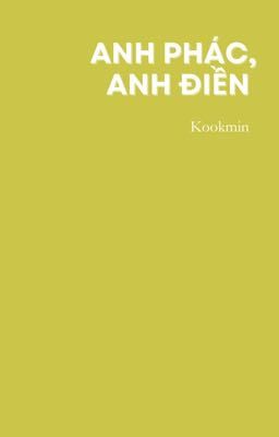 Kookmin - Anh Phác, Anh Điền