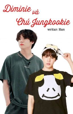 [Kookmin] Diminie và chú Jungkookie