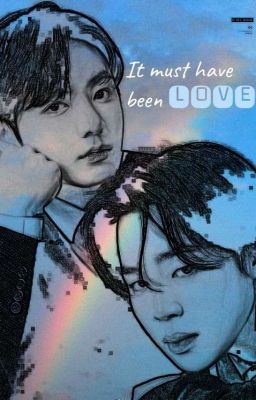 [Kookmin] - It must have been love 