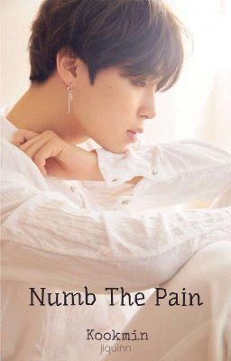 KOOKMIN | NUMB THE PAIN