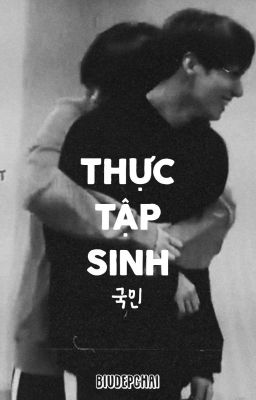 [KOOKMIN] Thực tập sinh. 