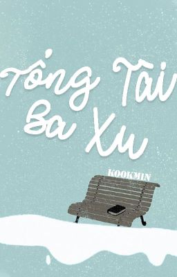 KookMin | Tổng Tài Ba Xu