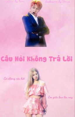 [KOOKROSE] Câu Hỏi Không Trả Lời!