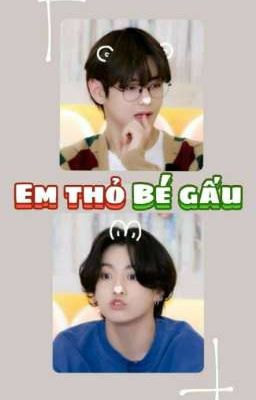 [KookTae] : Em Thỏ Bé Gấu