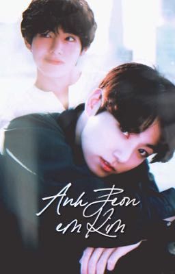 [KookV] Anh Jeon em Kim