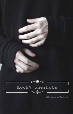 KookV Oneshots {Eng} [Hiatus]