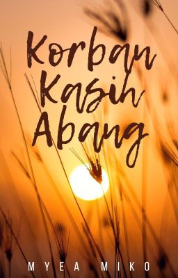 Korban Kasih Abang✔️