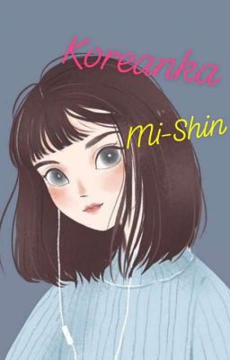 Koreanka || Mi-shin 