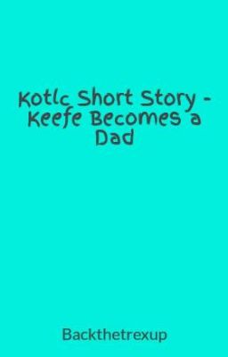 Kotlc Short Story - Keefe Becomes a Dad