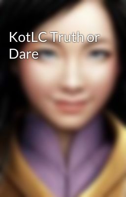 KotLC Truth or Dare