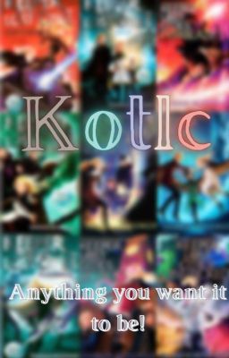 Kotlc whatever you want it to be!