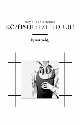 Középsuli: Ezt éld túl! // boys' love