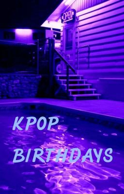 kpop birthdays