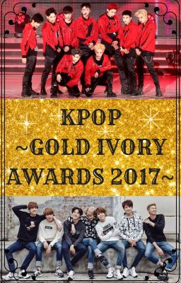 ||KPOP|| GOLD IVORY AWARDS 2017