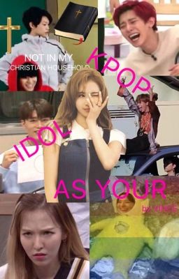 kpop idol as your