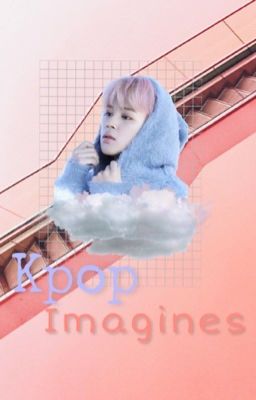 Kpop Imagines