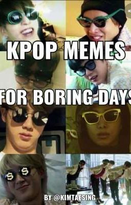 KPOP MEMES FOR BORING DAYS