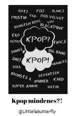 Kpop mindenes?!