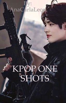 KPOP ONE SHOTS 