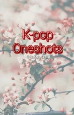 Kpop Oneshots