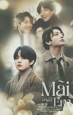 Kpop_Team | VKook | OneShot | Mãi mãi mất em