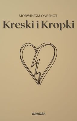 Kreski i Kropki (Morwin/GM Oneshot)