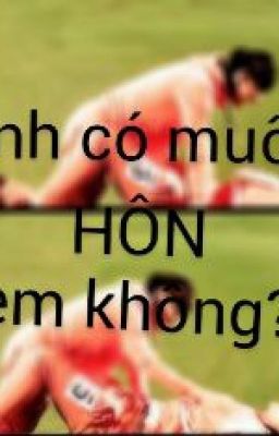 [KrisTaover] Anh có muốn hôn em không