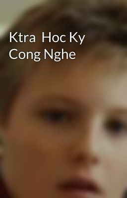 Ktra  Hoc Ky Cong Nghe