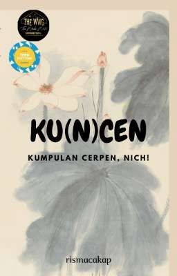 KU(N)CEN - Kumpulan Cerpen, Nich!