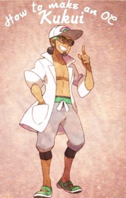 Kukui//How to Make an OC