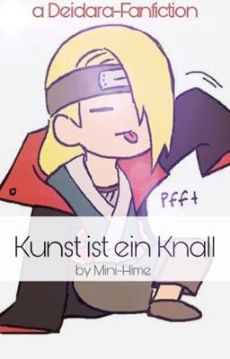 Kunst ist ein Knall (Deidara-Fanfiction)