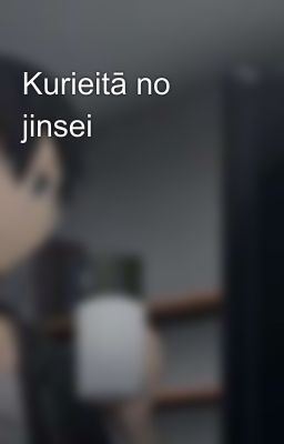 Kurieitā no jinsei