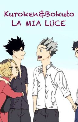 KUROKEN&BOKUTO-LA MIA LUCE